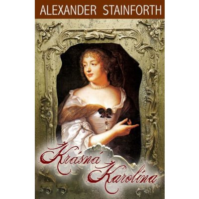 Krásná Karolína - Alexander Stainforth – Zboží Mobilmania