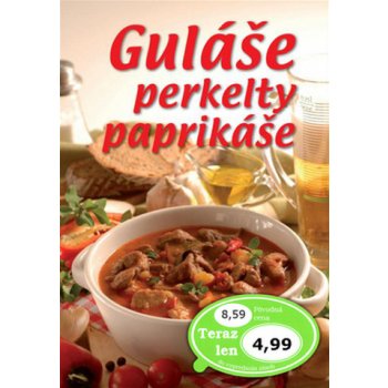 Guláše perkelty paprikáše - Mária Szemesová