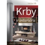 Krby v interiéru. Moderní krbové sestavy - Václav Vlk - Grada – Hledejceny.cz