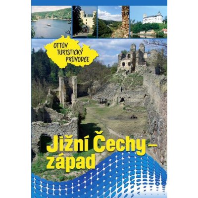 Jižní Čechy západ Ottův turistický průvodce CZ – Hledejceny.cz