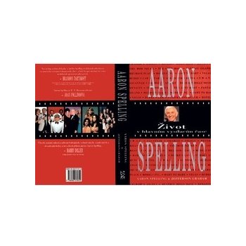 SPELLING, GRAHAM - Aaron Spelling: Život v hlavním vysílacím čase