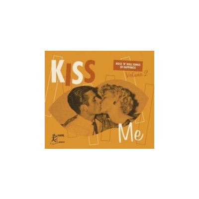 Kiss Me - Rock 'N' Roll Songs of Happiness CD