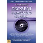 Uspenskij, Petr - Zrození výjimečného člověka – Hledejceny.cz