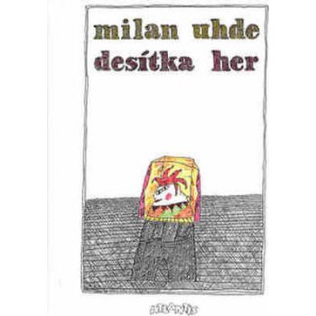 Desítka her - Milan Uhde