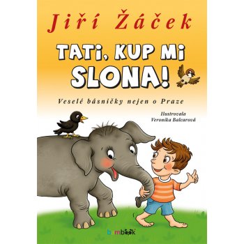 Tati, kup mi slona! - Žáček Jiří, Balcarová Veronika