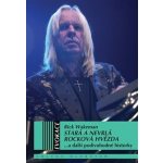 Stará a nevrlá rocková hvězdaa další podivuhodné historky - Wakeman Rick – Zbozi.Blesk.cz