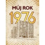 Můj rok 1976 – Sleviste.cz