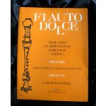 Škola hry na sopránovou zobcovou flétnu I. Flauto dolce - Ladislav Daniel – Hledejceny.cz