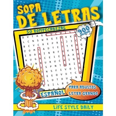 Sopa de Letras en Espaol Para Adultos Letra Grande: Espaol Libro Para Adultos Mantn tu Mente Bien Codificada Style Life DailyPaperback – Zboží Mobilmania