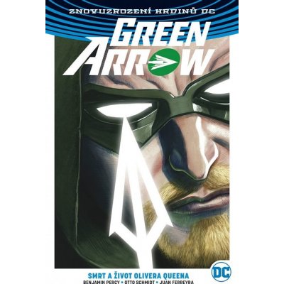 Green Arrow 1 - Smrt a život Olivera Queena – Zboží Mobilmania