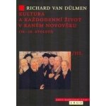 Kultura a každodenní život v raném novověku, díl 3. -- Náboženství, magie, osvícenství - van Dülmen Richard – Hledejceny.cz