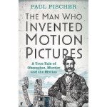 Man Who Invented Motion Pictures – Hledejceny.cz