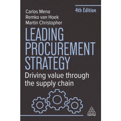 Leading Procurement Strategy – Driving Value Through the Supply Chain – Hledejceny.cz