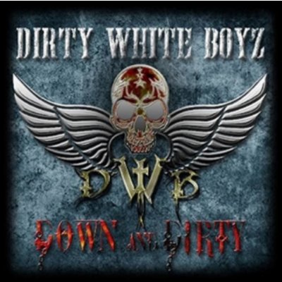 DIRTY WHITE BOYZ - DOWN AND DIRTY CD