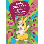 Hledej obrázky s králíkem Bobíkem - Kolektív autorov – Hledejceny.cz