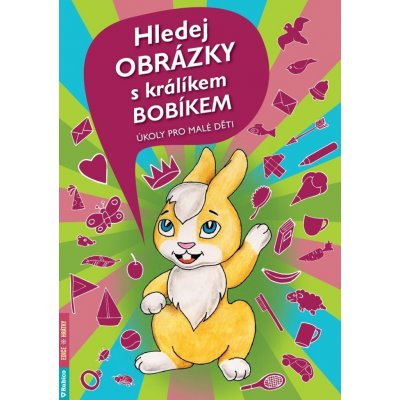 Hledej obrázky s králíkem Bobíkem - Kolektív autorov