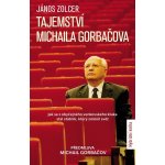 Tajemství Michaila Gorbačova - Jak se z obyčejného venkovského kluka stal státník, který z – Zboží Mobilmania