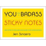 You Are a Badassr Sticky Notes: 488 Notes to Declare and Share Your Awesomeness Sincero JenPaperback – Hledejceny.cz