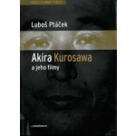 Akira Kurosawa a jeho filmy Luboš Ptáček – Hledejceny.cz