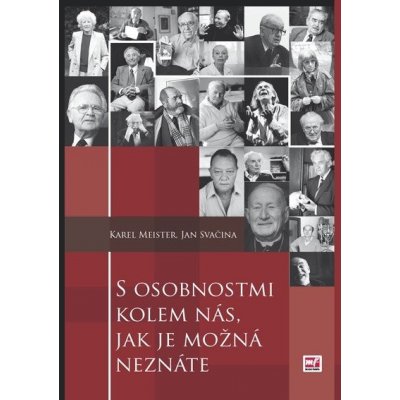 S osobnostmi kolem nás, jak je možná neznáte - Mgr. Karel Meister – Hledejceny.cz