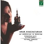 Aram Khatchaturian - An Armenian In Moscow (Masquerade Suite And Piano Works I) CD – Hledejceny.cz