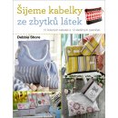 Šijeme kabelky ze zbytků látek - 12 krásných kabelek a 12 sladěných psaníček - Shore Debie