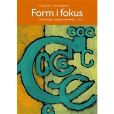 Form i fokus C. Övningsbok i svensk grammatik