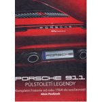Porsche 911 Půlstoletí legendy - Kompletní historie od roku 1964 do současnosti - Alois Pavlůsek – Hledejceny.cz