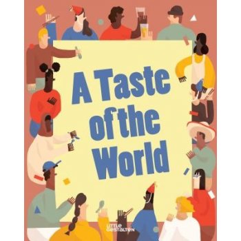 Taste of the World - What People Eat and How They Celebrate Around the Globe Walrond BethPevná vazba