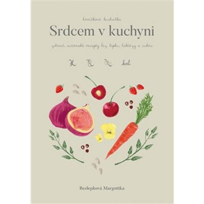 Srdcem v kuchyni - Margottka Bezlepková – Hledejceny.cz