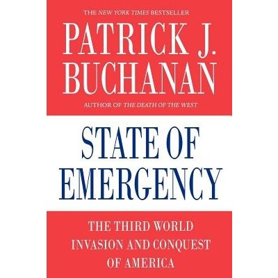 State of Emergency: The Third World Invasion and Conquest of America Buchanan Patrick J.Paperback