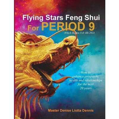 Flying Stars Feng Shui for Period 9 Liotta Dennis DenisePaperback