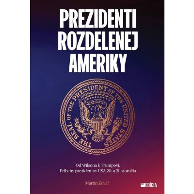 Prezidenti rozdelenej Ameriky - Martin Kovář – Zboží Mobilmania