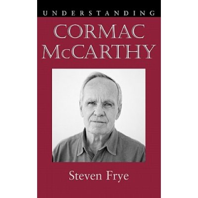 Understanding Cormac McCarthy Frye StevenPaperback