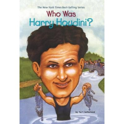 Who Was Harry Houdini? - Tui Sutherland