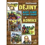 Ilustrované dějiny naší země pro děti i dospělé + komiks - Petr Dvořáček – Zbozi.Blesk.cz