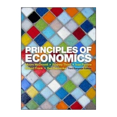 Principles of Economics - Moore Mcdowell , Rodney Thom , Ivan Pastine , Robert H – Zbozi.Blesk.cz