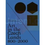 Art in the Czech Lands 800 - 2000 - Taťána Petrasová , Rosti... – Hledejceny.cz