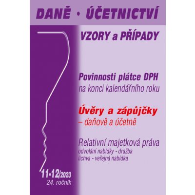 Daně, účetnictví, vzory a případy č. 11-12 / 2023 - DPH na konci roku 2023 - Poradce s.r.o. – Hledejceny.cz