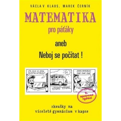 Matematika pro páťáky aneb Neboj se počítat!, 2. vydání - Marek Černík – Hledejceny.cz