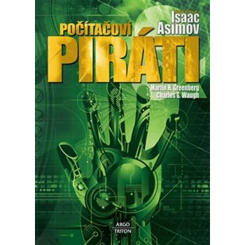 Počítačoví piráti - Isaac Asimov, Martin H. Greenberg, Charles G. Waugh