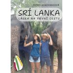 Srí Lanka: Láska na první cestu - Petra Schovancová – Hledejceny.cz