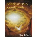 Andělské cesty k omládnutí - Eduard Martin