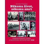 Někomu život, někomu smrt - Československý odboj a nacistická okupační moc 1942 - Jaroslav Čvančara – Hledejceny.cz