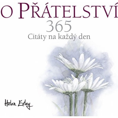 O přátelství - Helen Exley – Hledejceny.cz