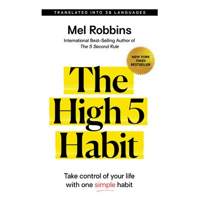 The High 5 Habit: Take Control of Your Life with One Simple Habit Robbins MelPaperback