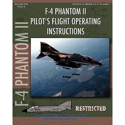 F-4 Phantom II Pilots Flight Operating Manual United States NavyPaperback – Zbozi.Blesk.cz