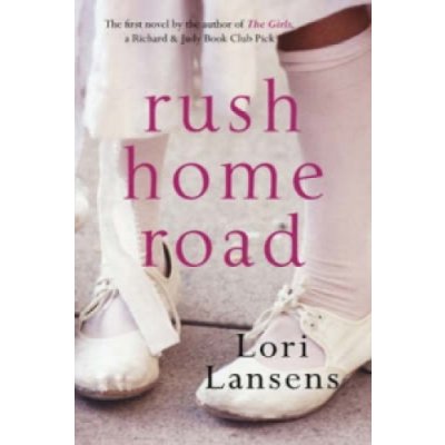 Rush Home Road - Lori Lansens