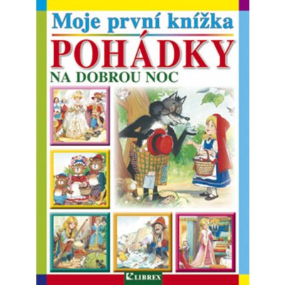 Moje první knížka Pohádky na dobrou noc – Hledejceny.cz