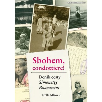 Mlsová, Nella - Sbohem, condottiere. Deník cesty Simonetty Buonaccini